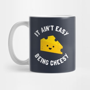 Cheesy Gift - Funny It Ain't Easy Being Cheesy Mug